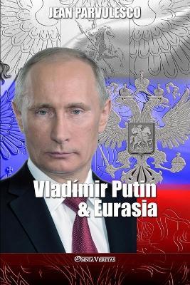 Vladimir Putin y Eurasia - Jean Parvulesco - cover