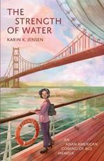 The Strength of Water: An Asian American Coming of Age Memoir