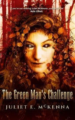 The Green Man's Challenge - Juliet E McKenna - cover