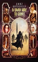 A Dark Way to Glory