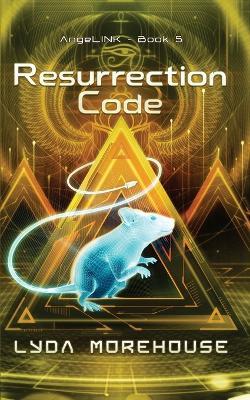 Resurrection Code - Lyda Morehouse - cover