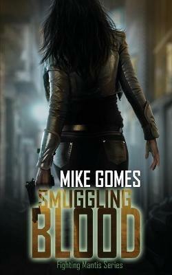 Smuggling Blood - Mike Gomes - cover