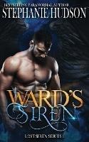 Ward's Siren - Stephanie Hudson - cover