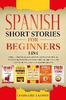 Spanish Short Stories for Beginners 5 in 1: Over 500 Dialogues and Daily Used Phrases to Learn Spanish in Your Car. Have Fun & Grow Your Vocabulary, with Crazy Effective Language Learning Lessons - Learn Like A Native - cover