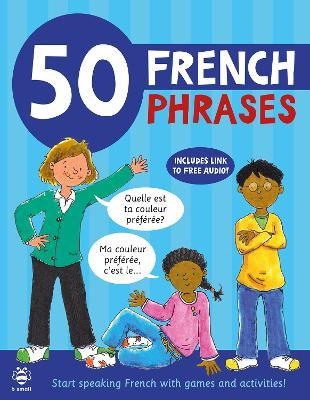 50 French Phrases: Start Speaking French with Games and Activities - Susan Martineau,Catherine Bruzzone - cover