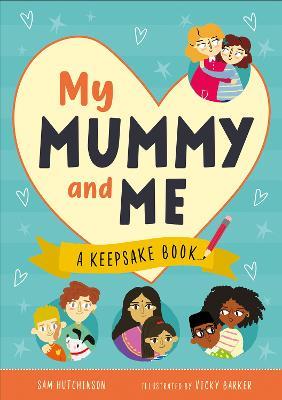 My Mummy and Me: A Keepsake Book - Sam Hutchinson - cover