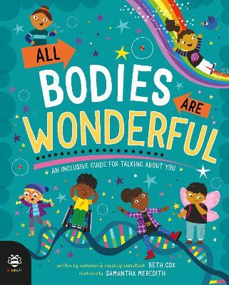 All Bodies Are Wonderful: An Inclusive Guide for Talking About You - Beth Cox - cover