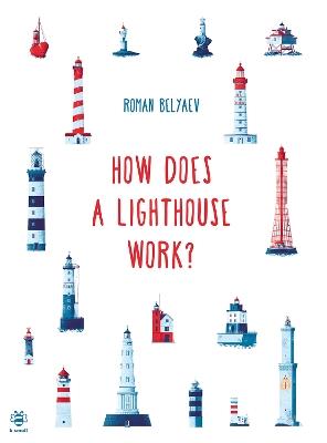 How Does a Lighthouse Work? - Roman Belyaev - cover