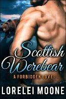 Scottish Werebear: A Forbidden Love - Lorelei Moone - cover