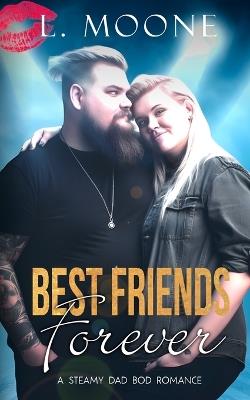 Best Friends Forever: A Dad Bod Romance - L Moone - cover