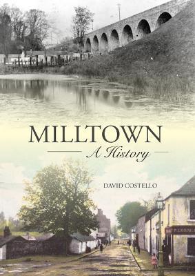 Milltown an Illustrated History - David Costello - cover