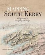 Mapping South Kerry: 450 Years of a Changing Landscape
