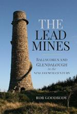 The Lead Mines: Ballycorus and Glendalough in the Nineteenth Century