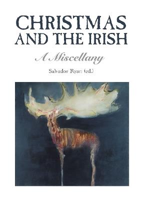 Christmas and the Irish: A Miscellany - Salvador Ryan - cover