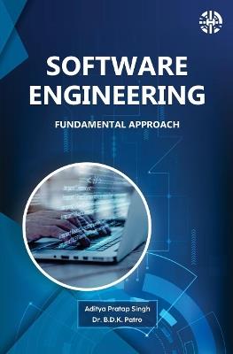 Software Engineering: Fundamental Approach - Aditya Pratap Singh,Bachu Dushmanta Kumar (BDK) Patro - cover