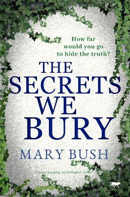 The Secrets We Bury - Mary Bush - cover