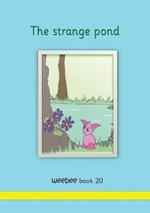 The strange pond: weebee Book 20