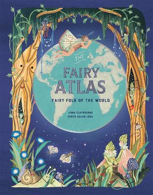 The Fairy Atlas: Fairy Folk of the World - Anna Claybourne - cover