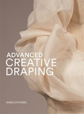 Advanced Creative Draping - Karolyn Kiisel - cover