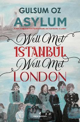 Asylum: Well Met Istanbul, Well Met Londra - Gulsum OZ - cover