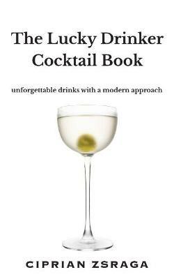 The Lucky Drinker Cocktail Book - Ciprian Zsraga - cover