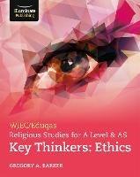 WJEC/Eduqas Religious Studies for A Level & AS Key Thinkers: Ethics - Gregory Barker - cover