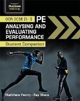 OCR GCSE (9-1) PE Analysing and Evaluating Performance: Student Companion - Matthew Penny,Ray Shaw - cover