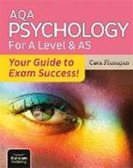 AQA Psychology for A Level & AS - Your Guide to Exam Success!