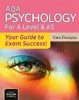 AQA Psychology for A Level & AS - Your Guide to Exam Success! - Cara Flanagan - cover