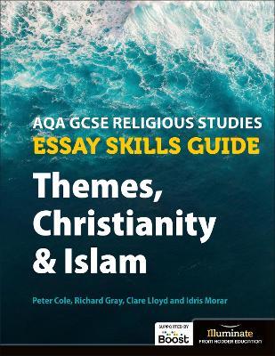 AQA GCSE Religious Studies Essay Skills Guide: Themes, Christianity and Islam - Clare Lloyd,Frank Bruce,Richard Gray - cover