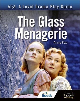 AQA A Level Drama Play Guide: The Glass Menagerie - Annie Fox - cover