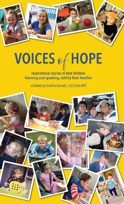 Voices of Hope: inspirational stories of deaf children listening and speaking, told by their families - Estelle Gerrett - cover