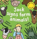 Jack Signs FARM ANIMALS!: Off to the countryside for another exciting sign language adventure - based on a true story!