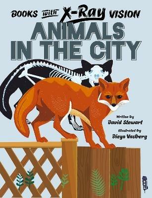 Books with X-Ray Vision: Animals in the City - Alex Woolf - cover