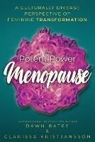 The Potent Power of Menopause: A Culturally Diverse Perspective of Feminine Transformation - Clarissa Kristjansson,Dawn Bates,Kate Usher - cover