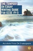 The Tempest: Essay Writing Guide for GCSE (9-1) - Accolade Press,Ashleigh Weir - cover