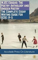 WJEC Eduqas: The Poetry Anthology and Unseen Poetry - The Complete Essay Writing Guide For GCSE (9-1)