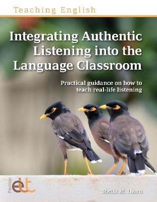 Integrating Authentic Listening into the Language Classroom - Sheila M. Thorn - cover
