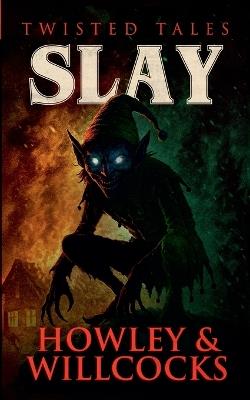Slay - Daniel Willcocks,R P Howley - cover