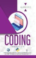 Coding: All the Basic Need to Learn Programming Like a Pro. This Book Includes Python, Java, and C ++ - Alan Grid - cover