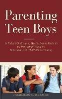 Parenting Teen Boys in Today's Challenging World: Proven Methods for Improving Teenagers Behaviour with Whole Brain Training - Bukky Ekine-Ogunlana - cover