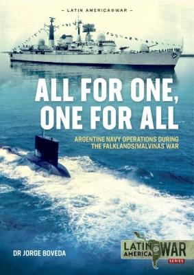 All for One, One for All: Argentine Navy Operations during the Falklands/Malvinas War - Jorge Boveda - cover
