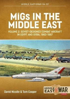 Migs in the Middle East, Volume 2: The Second Decade, 1967-1975 - David Nicolle,Tom Cooper - cover