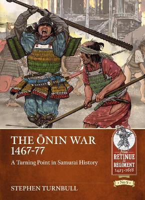 The Ōnin War 1467-77: A Turning Point in Samurai History - Stephen Turnbull - cover