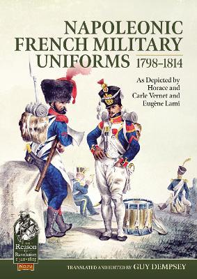 Napoleonic French Military Uniforms 1798-1814: As Depicted by Horace and Carle Vernet and Eugène Lami - cover