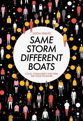 Same Storm, Different Boats: Covid, Community and How We Come Together - Jason Strelitz - cover