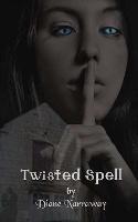 Twisted Spell - Diane Narraway - cover