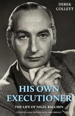 His Own Executioner: The Life of Nigel Balchin
