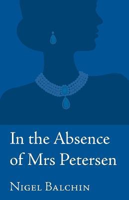 In the Absence of Mrs Petersen - Nigel Balchin - cover