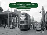 Lost Tramways of Ireland: Belfast